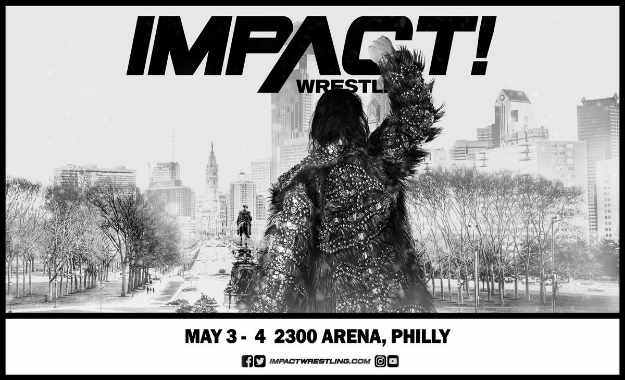 Impact Wrestling anuncia sus próximas grabaciones en Philadelphia el 3 y 4 de Mayo