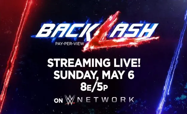 Cartelera Oficial para WWE Backlash 6 de Mayo Grandes cambios en las apuestas de WWE Backlash