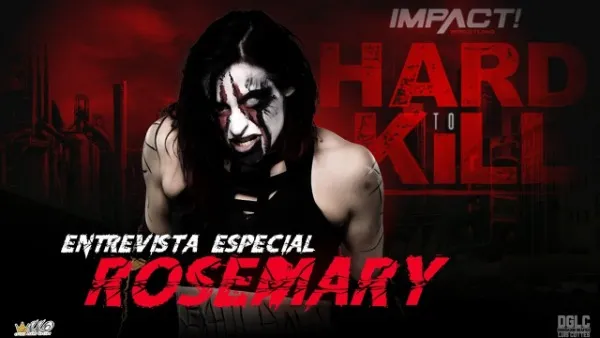 Rosemary revela el por que IMPACT tiene la MEJOR DIVISIÓN FEMENINA y mucho más Rosemary revela el por que IMPACT tiene la MEJOR DIVISIÓN FEMENINA y mucho más