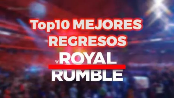 Los 10 mejores regresos de WWE Royal Rumble