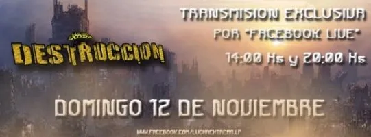 Lucha Extrema Destrucción resultados y anuncio de transmisión Lucha Extrema Destrucción resultados y transmisión