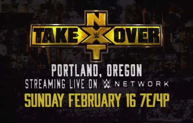 NXT Takeover Portland NXT Takeover Portland