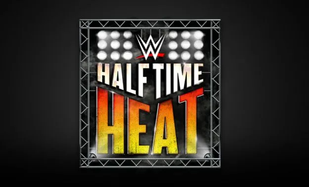 WWE Halftime Heat WWE Halftime Heat
