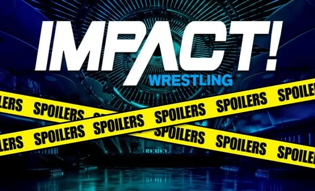 Spoilers Impact Wrestling Spoilers Impact Wrestling